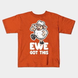 Ewe Got This - You Got This Kids T-Shirt